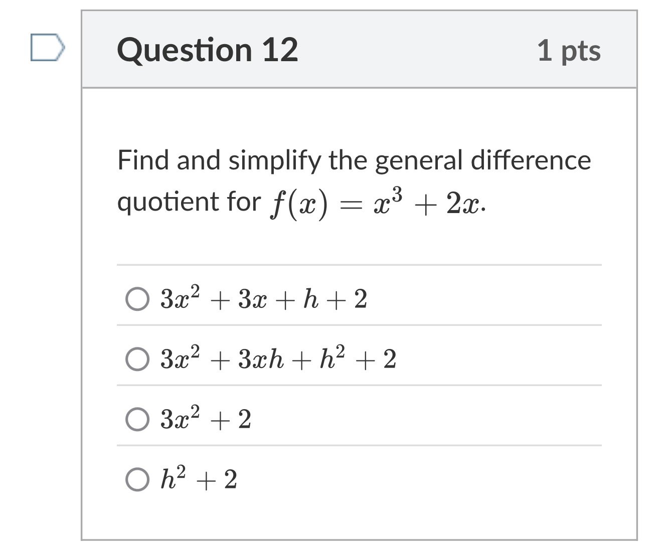 Pretest Q12: find and simplify the general difference quotient for f(x) = x³ + 2x