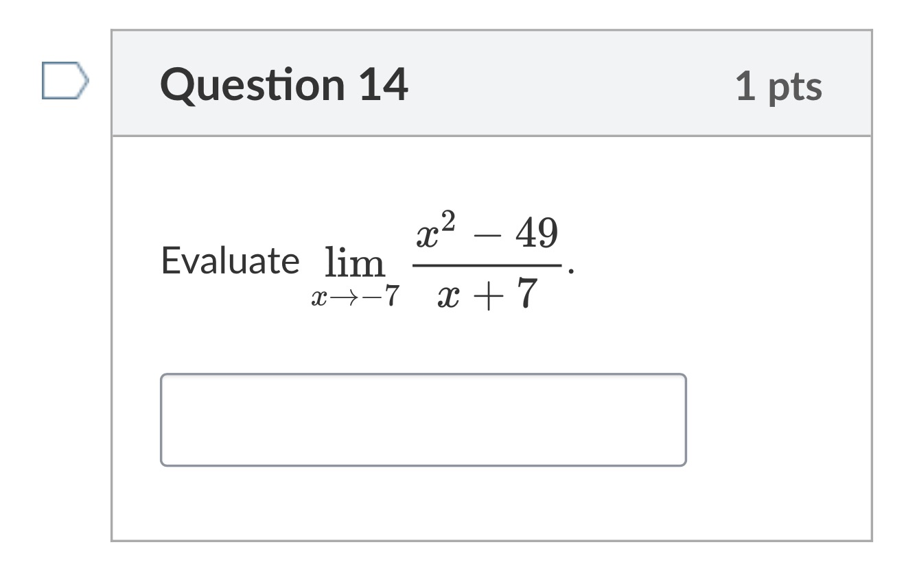 Pretest Q14: Evaluate lim x→-7 of (x²-49)/(x+7)